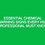 Essential Chemical Warning Signs Every HSE Professional Must Know