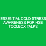 Essential Cold Stress Awareness for HSE Toolbox Talks