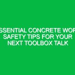 Essential Concrete Work Safety Tips for Your Next Toolbox Talk