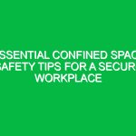 Essential Confined Space Safety Tips for a Secure Workplace