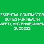 Essential Contractor Duties for Health, Safety, and Environment Success