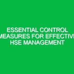Essential Control Measures for Effective HSE Management
