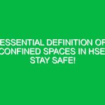 Essential Definition of Confined Spaces in HSE: Stay Safe!