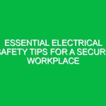 Essential Electrical Safety Tips for a Secure Workplace