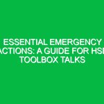 Essential Emergency Actions: A Guide for HSE Toolbox Talks