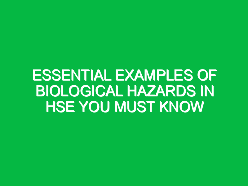 Essential Examples of Biological Hazards in HSE You Must Know