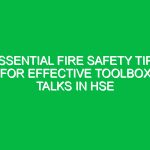 Essential Fire Safety Tips for Effective Toolbox Talks in HSE