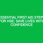 Essential First Aid Steps for HSE: Save Lives with Confidence