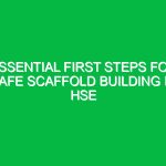 Essential First Steps for Safe Scaffold Building in HSE