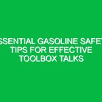 Essential Gasoline Safety Tips for Effective Toolbox Talks