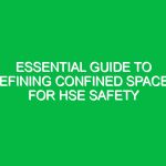 Essential Guide to Defining Confined Spaces for HSE Safety