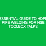 Essential Guide to HDPE Pipe Welding for HSE Toolbox Talks
