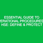 Essential Guide to Operational Procedures in HSE: Define & Protect