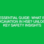 Essential Guide: What is Excavation in HSE? Unlock Key Safety Insights