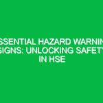 Essential Hazard Warning Signs: Unlocking Safety in HSE