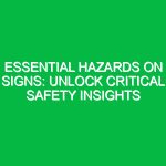 Essential Hazards on Signs: Unlock Critical Safety Insights