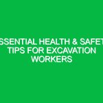 Essential Health & Safety Tips for Excavation Workers