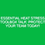 Essential Heat Stress Toolbox Talk: Protect Your Team Today!