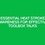 Essential Heat Stroke Awareness for Effective Toolbox Talks