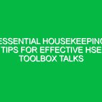 Essential Housekeeping Tips for Effective HSE Toolbox Talks