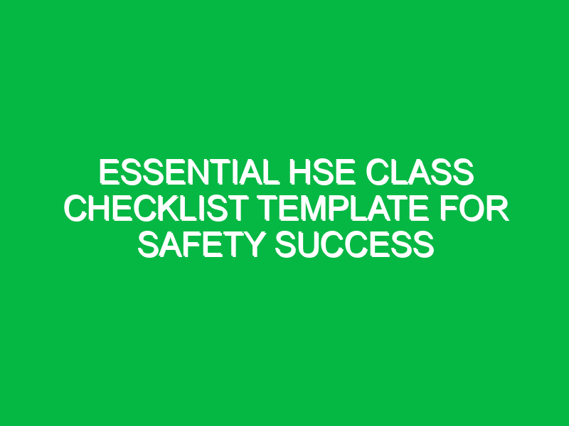 Essential HSE Class Checklist Template for Safety Success
