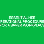 Essential HSE Operational Procedures for a Safer Workplace