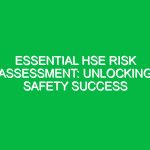 Essential HSE Risk Assessment: Unlocking Safety Success