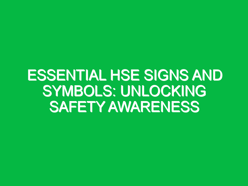 Essential HSE Signs and Symbols: Unlocking Safety Awareness