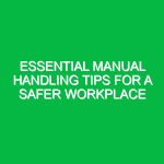 Essential Manual Handling Tips for a Safer Workplace