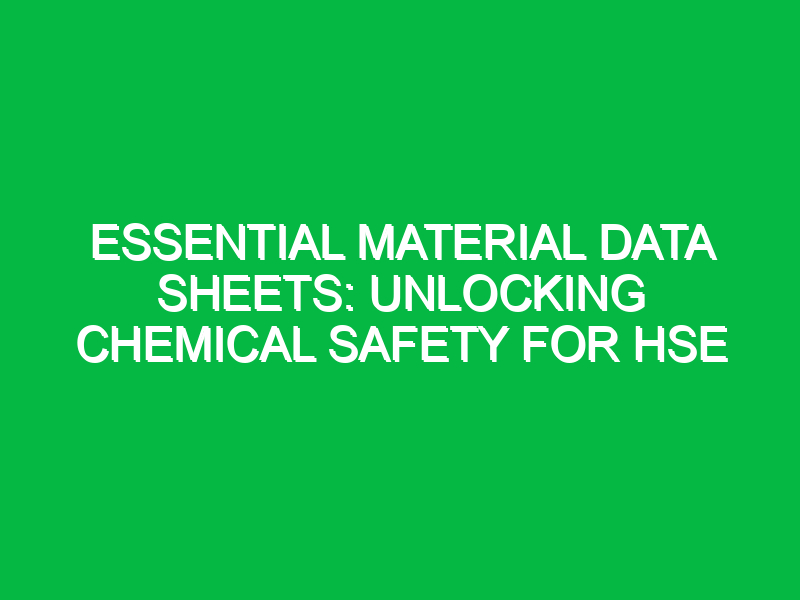 Essential Material Data Sheets: Unlocking Chemical Safety for HSE