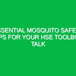 Essential Mosquito Safety Tips for Your HSE Toolbox Talk