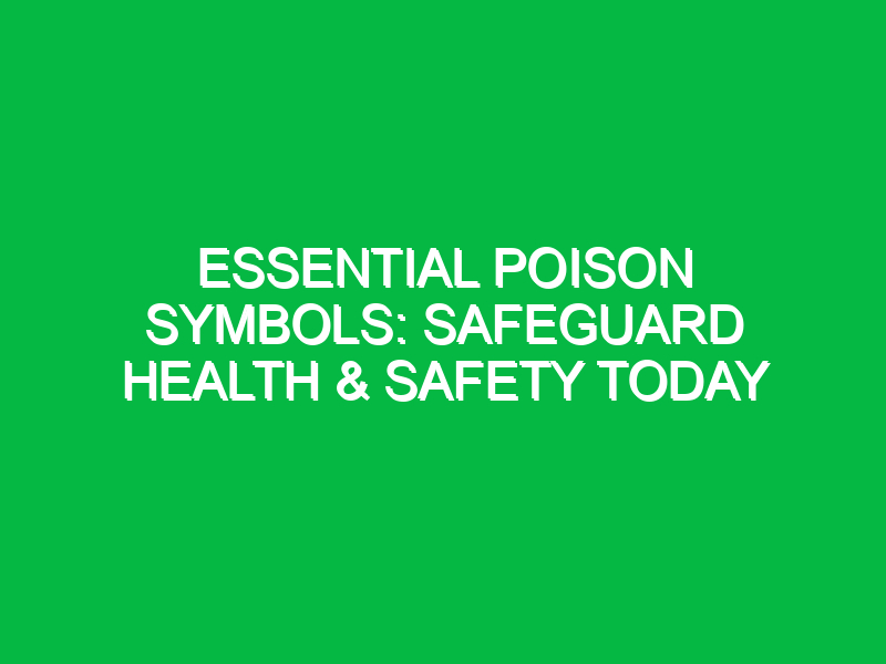 Essential Poison Symbols: Safeguard Health & Safety Today