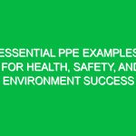 Essential PPE Examples for Health, Safety, and Environment Success