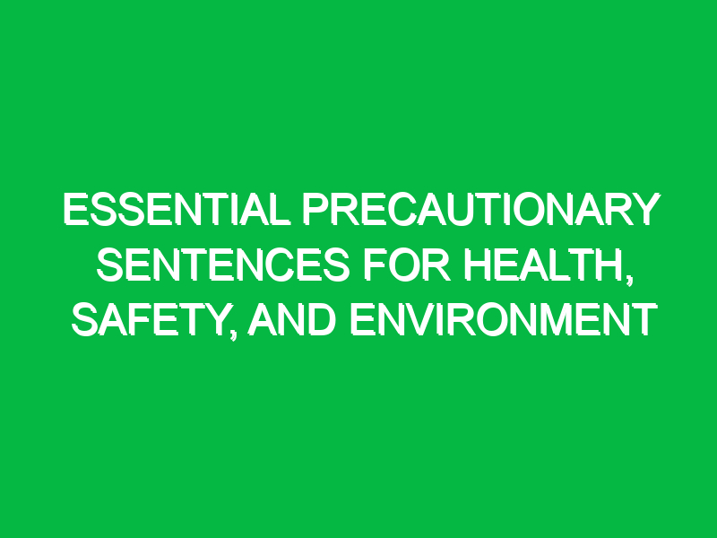 Essential Precautionary Sentences for Health, Safety, and Environment