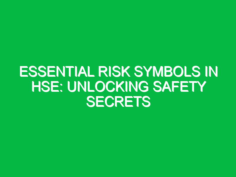 Essential Risk Symbols in HSE: Unlocking Safety Secrets