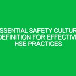 Essential Safety Culture Definition for Effective HSE Practices