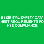 Essential Safety Data Sheet Requirements for HSE Compliance