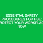 Essential Safety Procedures for HSE: Protect Your Workplace Now