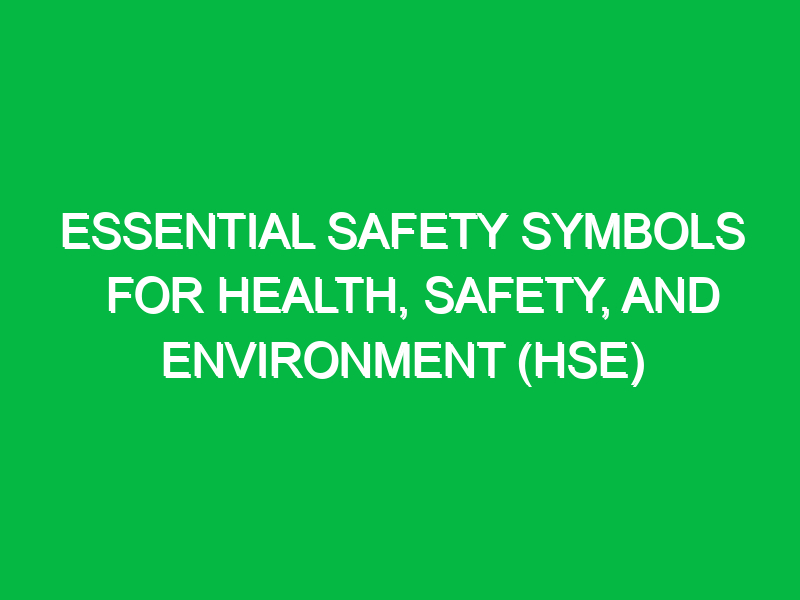 Essential Safety Symbols for Health, Safety, and Environment (HSE)