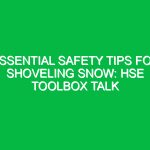Essential Safety Tips for Shoveling Snow: HSE Toolbox Talk