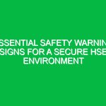 Essential Safety Warning Signs for a Secure HSE Environment