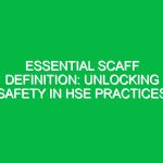 Essential Scaff Definition: Unlocking Safety in HSE Practices