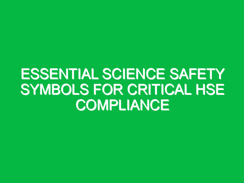 Essential Science Safety Symbols for Critical HSE Compliance