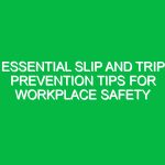 Essential Slip and Trip Prevention Tips for Workplace Safety