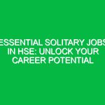 Essential Solitary Jobs in HSE: Unlock Your Career Potential