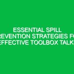 Essential Spill Prevention Strategies for Effective Toolbox Talks