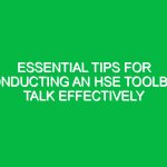 Essential Tips for Conducting an HSE Toolbox Talk Effectively