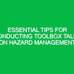 Essential Tips for Conducting Toolbox Talks on Hazard Management