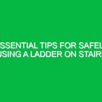 Essential Tips for Safely Using a Ladder on Stairs