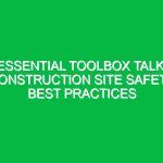 Essential Toolbox Talk: Construction Site Safety Best Practices